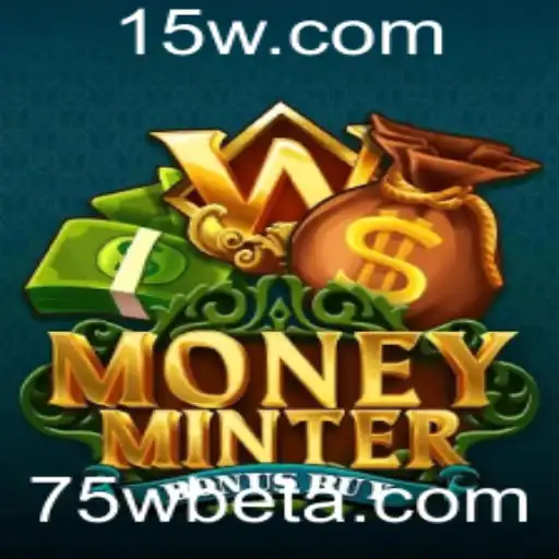 Descubra o Jogo MoneyMinterBonusBuy com 75Wbet