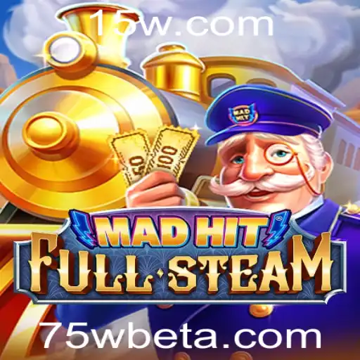 MadHitFullSteam: Explorando o Universo Fascinante do Jogo com 75Wbet